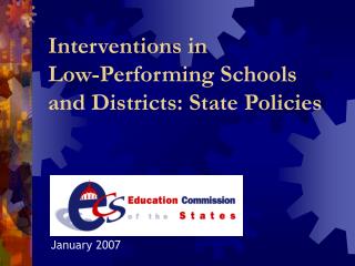 Interventions in Low-Performing Schools and Districts: State Policies