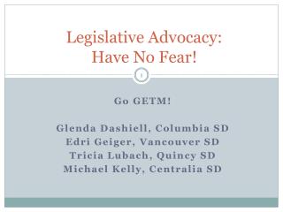 Legislative Advocacy: Have No Fear!