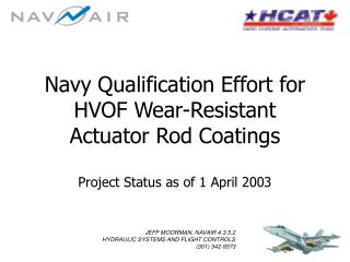 Navy Qualification Effort for HVOF Wear-Resistant Actuator Rod Coatings