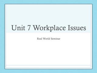 Unit 7 Workplace Issues