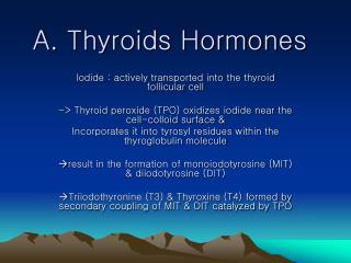 A. Thyroids Hormones
