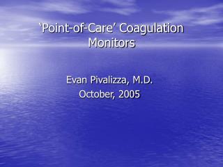 ‘Point-of-Care’ Coagulation Monitors