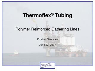 Thermoflex ® Tubing