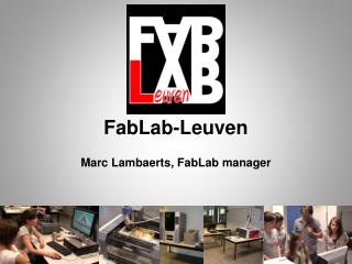 FabLab-Leuven Marc Lambaerts, FabLab manager
