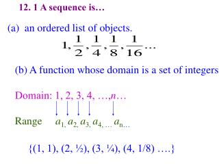 12. 1 A sequence is…