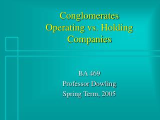 Conglomerates Operating vs. Holding Companies
