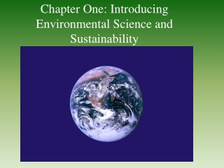 Chapter One: Introducing Environmental Science and Sustainability