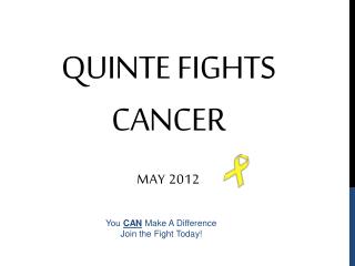 QUINTE FIGHTS CANCER