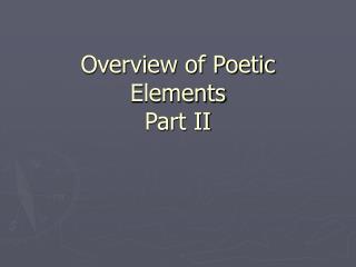 Overview of Poetic Elements Part II