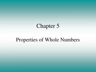 Chapter 5 Properties of Whole Numbers