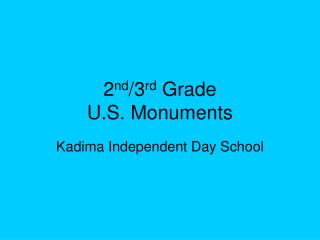 2 nd /3 rd Grade U.S. Monuments