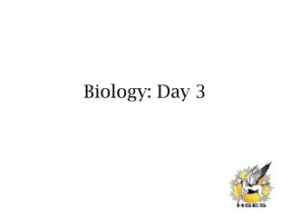 Biology: Day 3