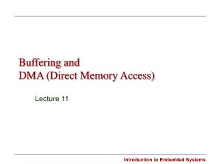 Buffering and DMA (Direct Memory Access)