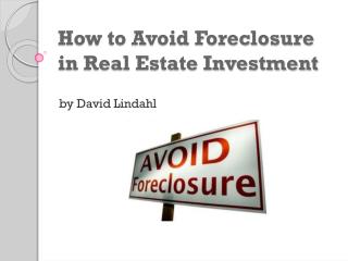 How to avoid Foreclosure in Real Estate Investing by David L