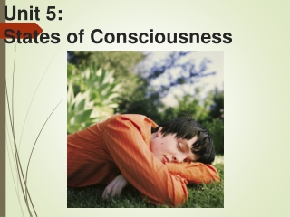 Unit 5: States of Consciousness