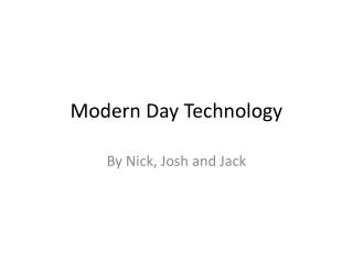 Modern Day Technology