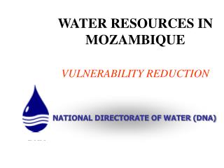 WATER RESOURCES IN MOZAMBIQUE VULNERABILITY REDUCTION