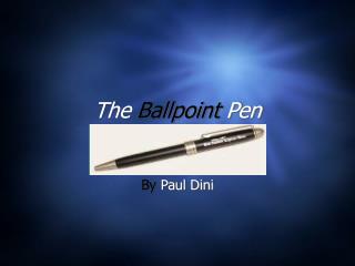 The Ballpoint Pen