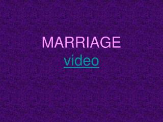 MARRIAGE video