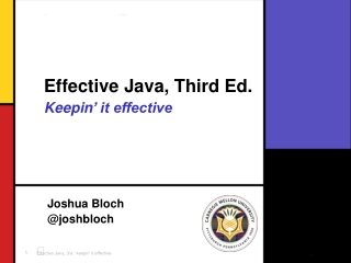 Effective Java, Third Ed. Keepin ’ it effective