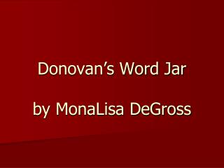 Donovan’s Word Jar by MonaLisa DeGross