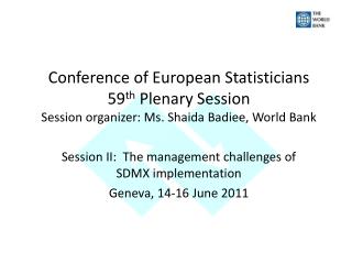 Session II: The management challenges of SDMX implementation Geneva, 14-16 June 2011