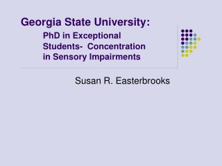 Georgia State University: PhD in Exceptional 	Students- 	Concentration 	in Sensory Impairments