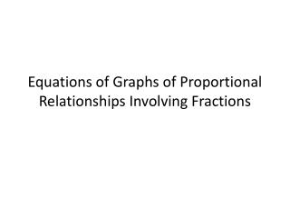 Equations of Graphs of Proportional Relationships Involving Fractions