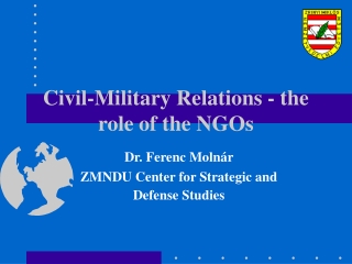 Civil-Military Relations - the role of the NGOs