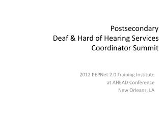 Postsecondary Deaf & Hard of Hearing Services Coordinator Summit