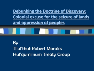 By Tl’ul’thut Robert Morales Hul’qumi’num Treaty Group