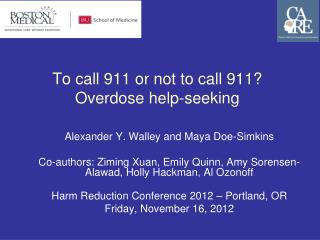 To call 911 or not to call 911? Overdose help-seeking