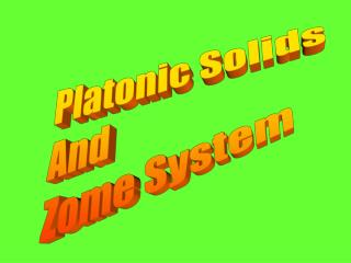 Platonic Solids And Zome System