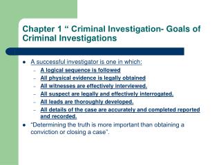 Chapter 1 “ Criminal Investigation- Goals of Criminal Investigations