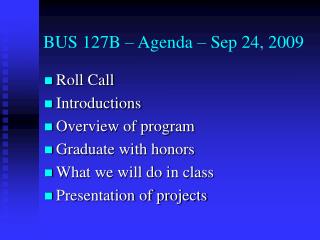BUS 127B – Agenda – Sep 24, 2009