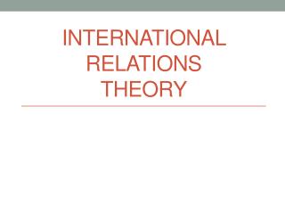 PPT - International Relations Theory PowerPoint Presentation, Free ...