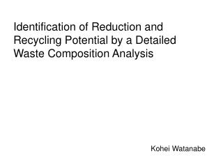 Identification of Reduction and Recycling Potential by a Detailed Waste Composition Analysis