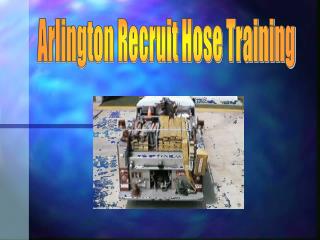 Arlington Recruit Hose Training