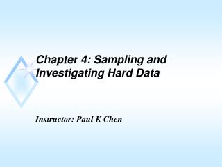Chapter 4: Sampling and Investigating Hard Data