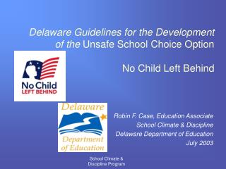 Delaware Guidelines for the Development of the Unsafe School Choice Option No Child Left Behind