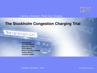 The Stockholm Congestion Charging Trial