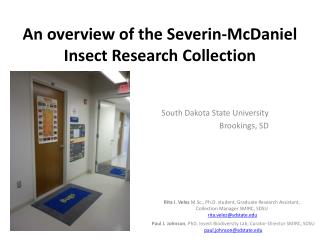 An overview of the Severin -McDaniel Insect Research Collection