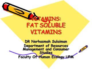 VITAMINS: FAT SOLUBLE VITAMINS