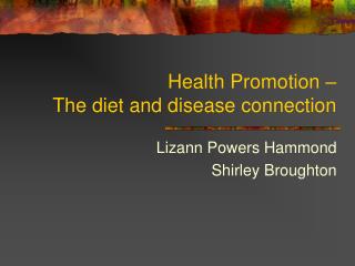 Health Promotion – The diet and disease connection