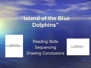 “Island of the Blue Dolphins”