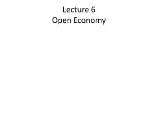 Lecture 6 Open Economy