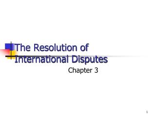 The Resolution of International Disputes