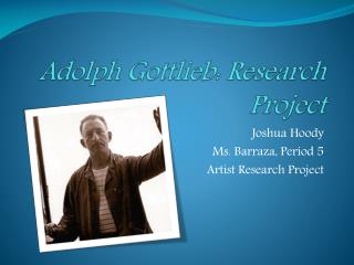 Adolph Gottlieb: Research Project