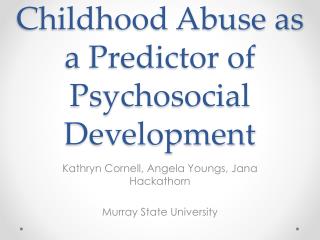 Childhood Abuse as a Predictor of Psychosocial Development