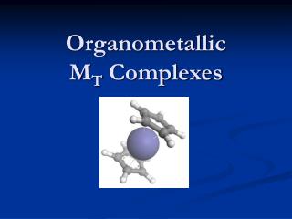 Organometallic M T Complexes